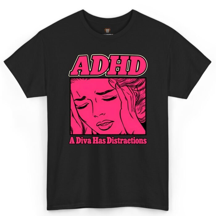 ADHD A Diva Has Distractions Shirt ADHD A Diva Has Distractions Shirt