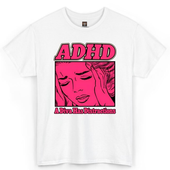 ADHD A Diva Has Distractions Shirt ADHD A Diva Has Distractions Shirt