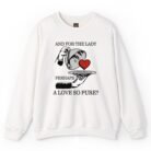 And for the Lady Perhaps a Love So Pure Sweatshirt