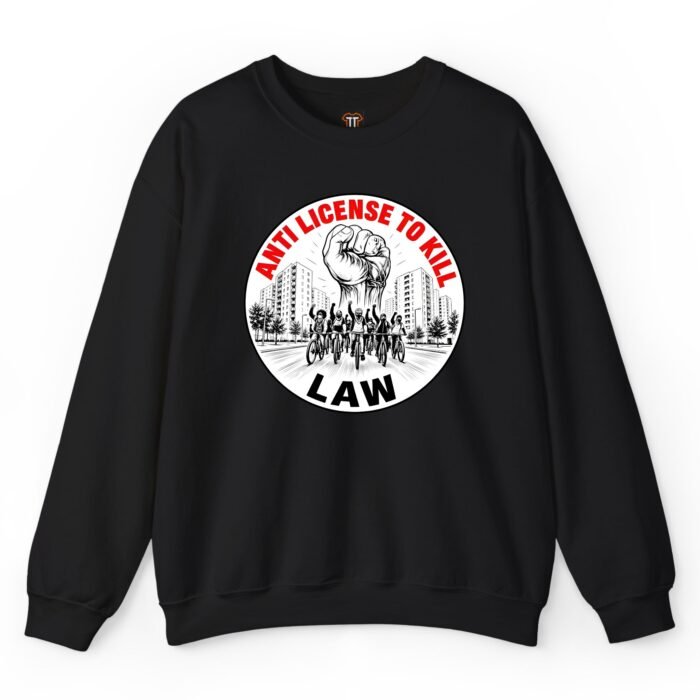 Anti License to Kill Law Sweatshirt Anti License to Kill Law Sweatshirt