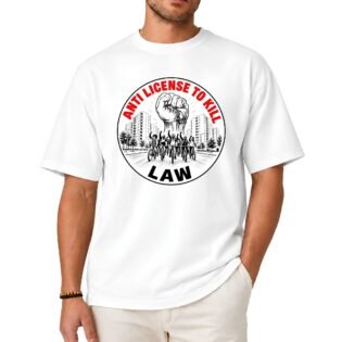 Anti License to Kill Law Shirt