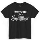 Awesome Like a Sunflower Shirt