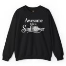 Awesome Like a Sunflower Sweatshirt