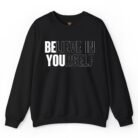 Believe in Yourself Motivational Sweatshirt