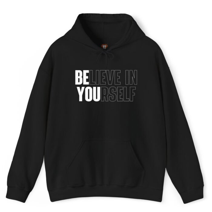 Believe in Yourself Motivational Hoodie Believe in Yourself Motivational Hoodie
