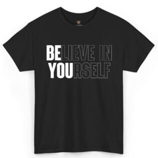 Believe in Yourself Motivational Shirt