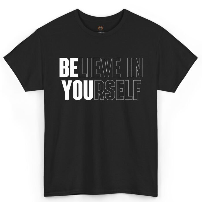Believe in Yourself Motivational Shirt Believe in Yourself Motivational Shirt