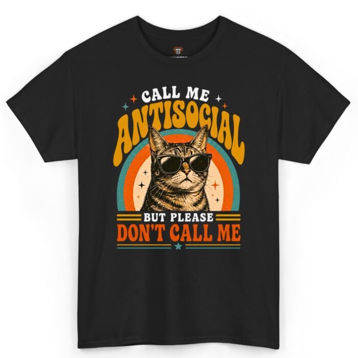 Call Me Antisocial But Please Don't Call Me Cat Shirt Call Me Antisocial But Please Don't Call Me Cat Shirt