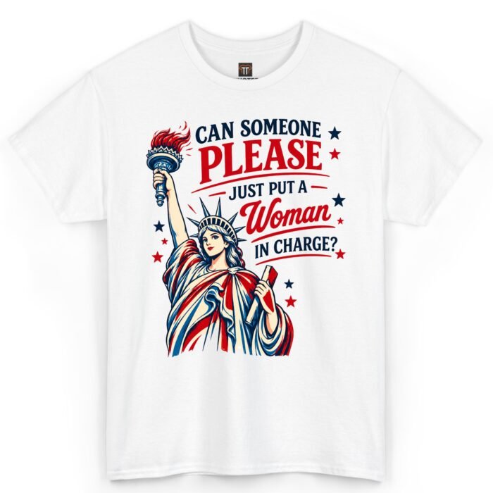 Can Someone Please Just Put a Woman in Charge Shirt Can Someone Please Just Put a Woman in Charge Shirt