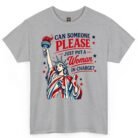 Can Someone Please Just Put a Woman in Charge T-Shirt