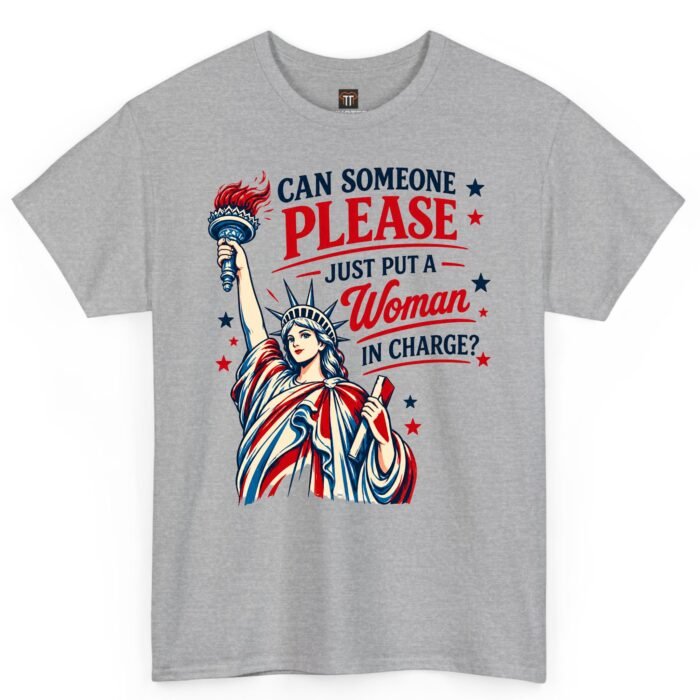 Can Someone Please Just Put a Woman in Charge T-Shirt Can Someone Please Just Put a Woman in Charge T-Shirt