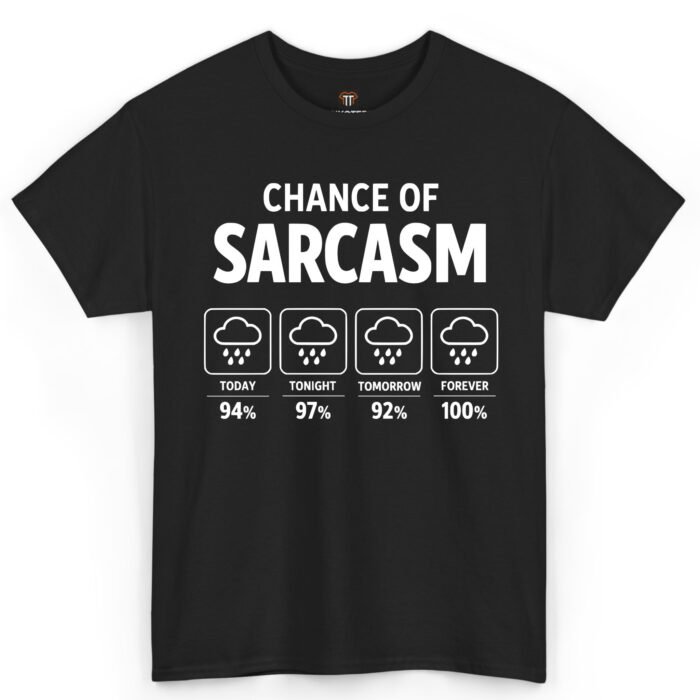 Chance of Sarcasm Shirt Chance of Sarcasm Shirt