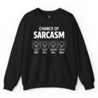 Chance of Sarcasm Sweatshirt