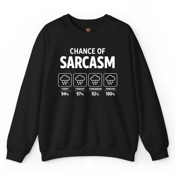 Chance of Sarcasm Sweatshirt Chance of Sarcasm Sweatshirt