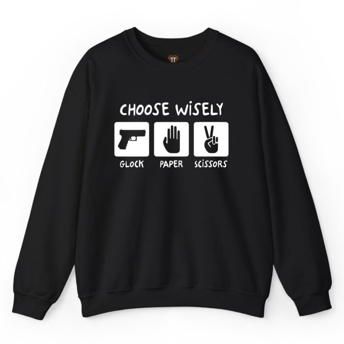 Choose Wisely Glock Paper Scissors Sweatshirt