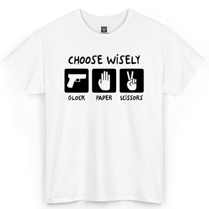 Choose Wisely Glock Paper Scissors T-Shirt