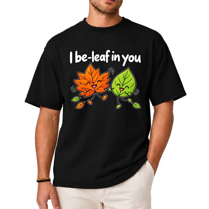 I Be-Leaf in You Shirt I Be-Leaf in You Shirt