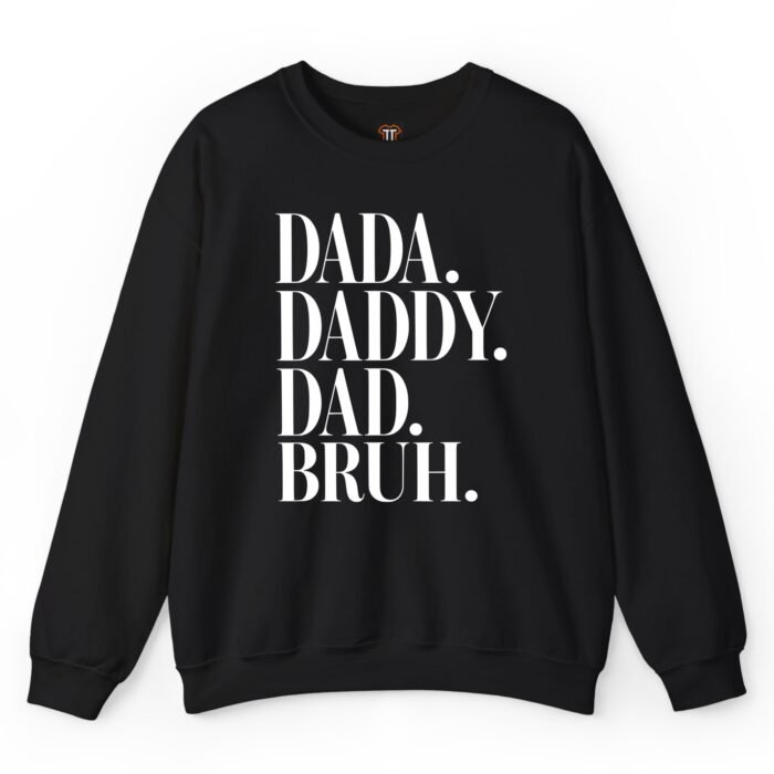 Dada Daddy Dad Bruh Sweatshirt