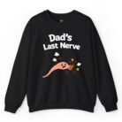 Dad's Last Nerve Sweatshirt