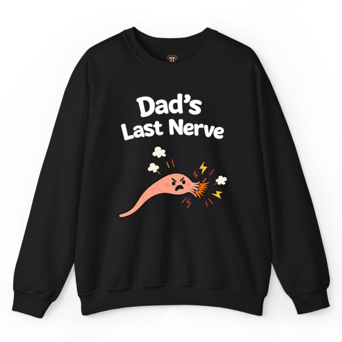 Dad's Last Nerve Sweatshirt