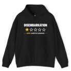 Disembarkation Awful Would Not Recommend Hoodie