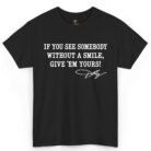 Dolly Parton If You See Somebody Without A Smile Shirt