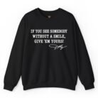 Dolly Parton If You See Somebody Without A Smile Sweatshirt