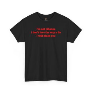I’m not Rihanna T-Shirt I'm not Rihanna T-Shirt
