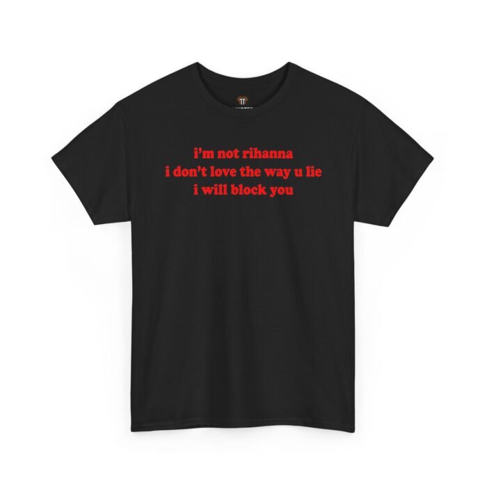I'm not Rihanna T-Shirt I'm not Rihanna T-Shirt