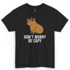 Don't Worry Be Capy Capybara Shirt