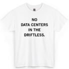 Driftless Area data center opposition design on a white T-shirt