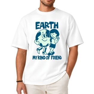Earth My Kind of Friend Shirt Earth My Kind of Friend Shirt for Nature Lovers