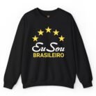 Eu Sou Brasileiro Sweatshirt