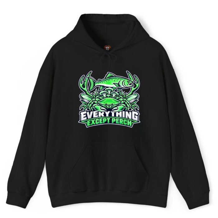 Everything Except Perch Hoodie Everything Except Perch Funny Fishing Hoodie