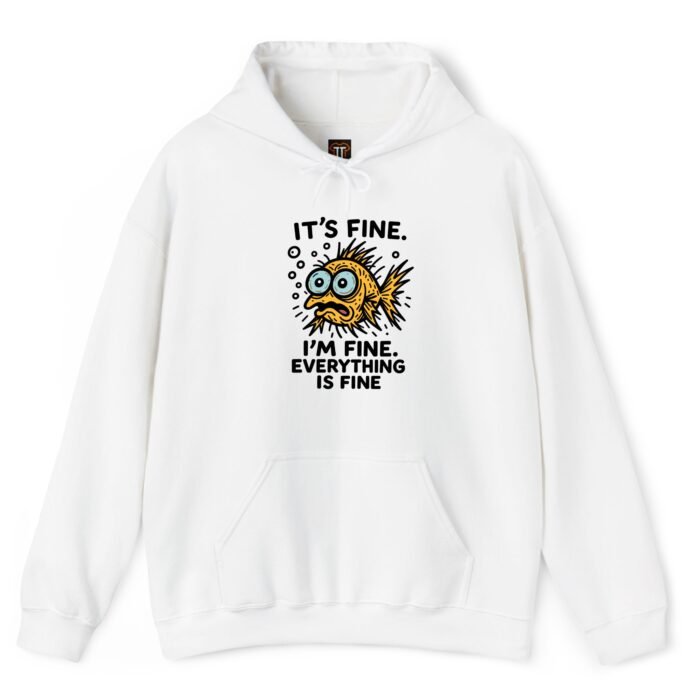Everything Is Fine Shirt design on a white hoodie with a panicked cartoon fish