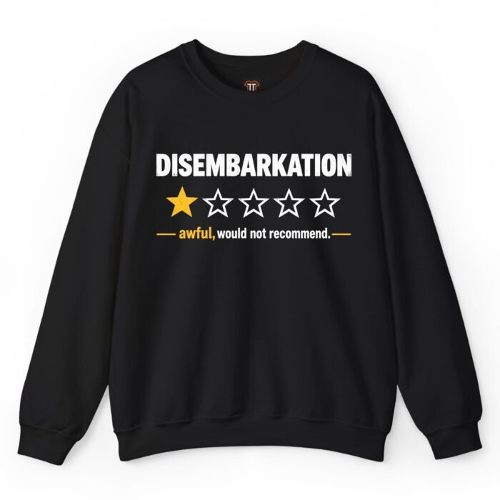 Disembarkation Awful Would Not Recommend Sweatshirt Disembarkation Awful Would Not Recommend Sweatshirt