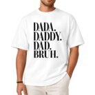Dada Daddy Dad Bruh Shirt