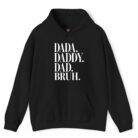 Dada Daddy Dad Bruh Hoodie