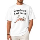 Grandma's Last Nerve Shirt
