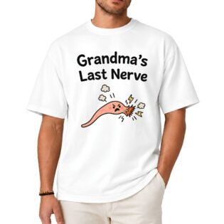 Grandma's Last Nerve Shirt