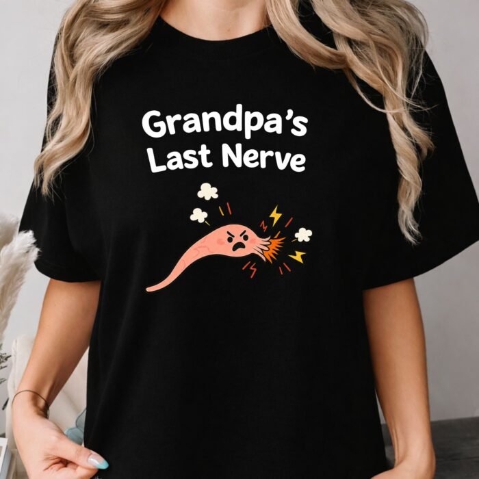 Grandpa's Last Nerve T-Shirt