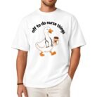 Off to Do Nurse Things Shirt