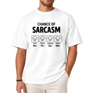 Chance of Sarcasm Shirt
