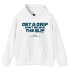 Get A Grip Don't Believe The Blip VisionQuest Hoodie