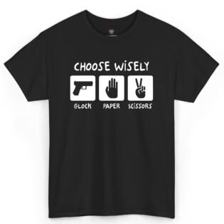Choose Wisely Glock Paper Scissors Shirt