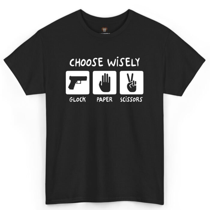 Choose Wisely Glock Paper Scissors Shirt