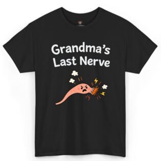 Grandma's Last Nerve Shirt