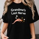 Grandma's Last Nerve Shirt