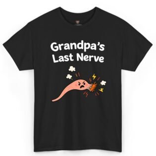 Grandpa's Last Nerve Shirt