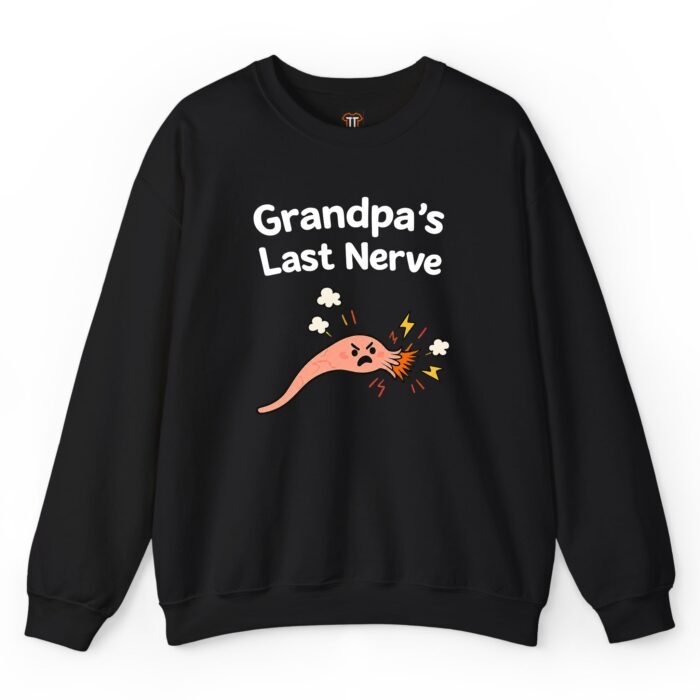 Grandpa's Last Nerve Sweatshirt